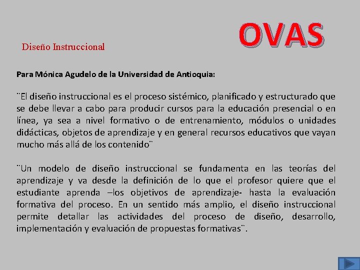 Diseño Instruccional OVAS Para Mónica Agudelo de la Universidad de Antioquia: ¨El diseño instruccional