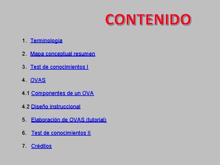 CONTENIDO 1. Terminología 2. Mapa conceptual resumen 3. Test de conocimientos I 4. OVAS