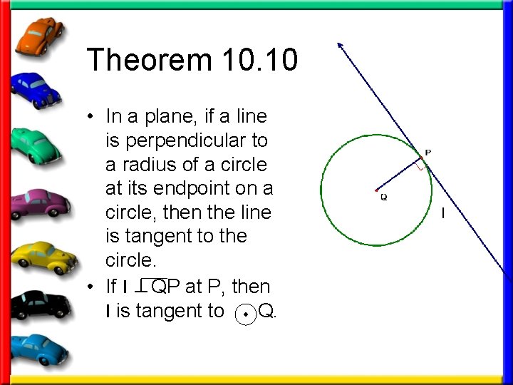 Theorem 10. 10 • In a plane, if a line is perpendicular to a