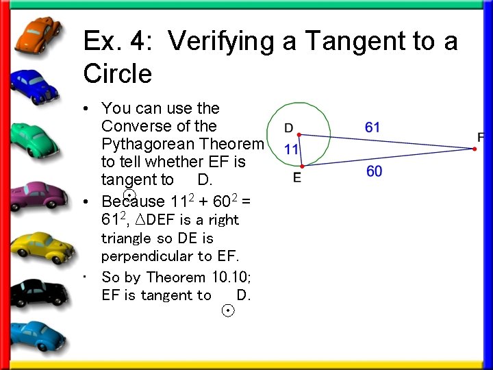 Ex. 4: Verifying a Tangent to a Circle • You can use the Converse