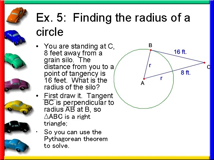 Ex. 5: Finding the radius of a circle • You are standing at C,