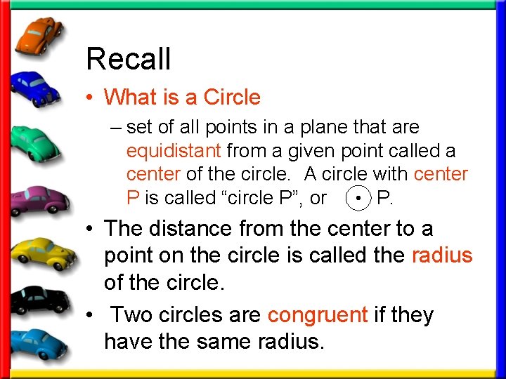 Recall • What is a Circle – set of all points in a plane