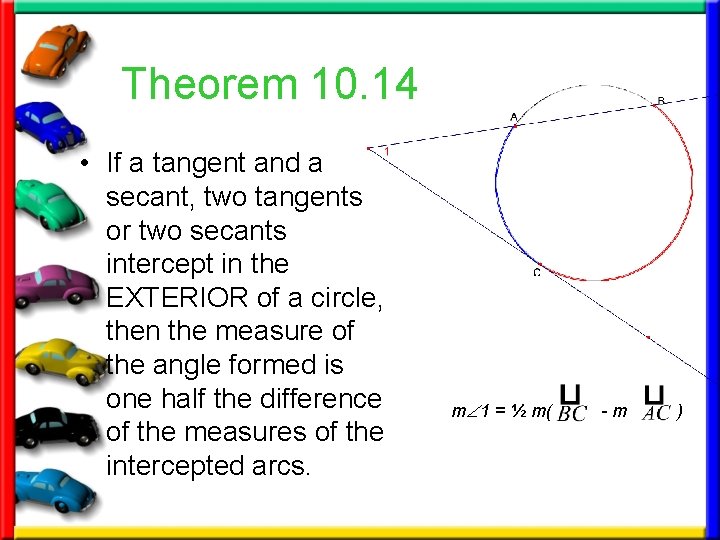 Theorem 10. 14 • If a tangent and a secant, two tangents or two