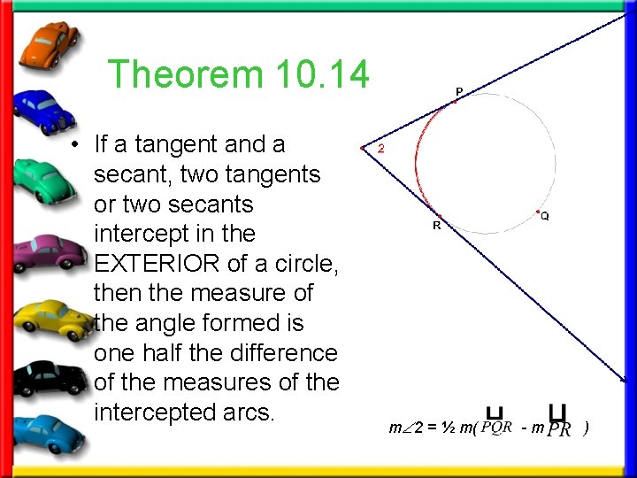 Theorem 10. 14 • If a tangent and a secant, two tangents or two