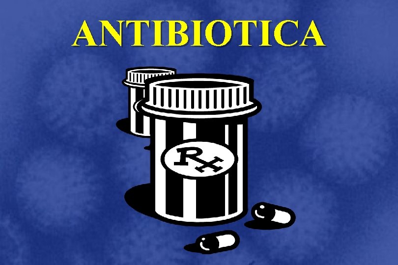 ANTIBIOTICA 