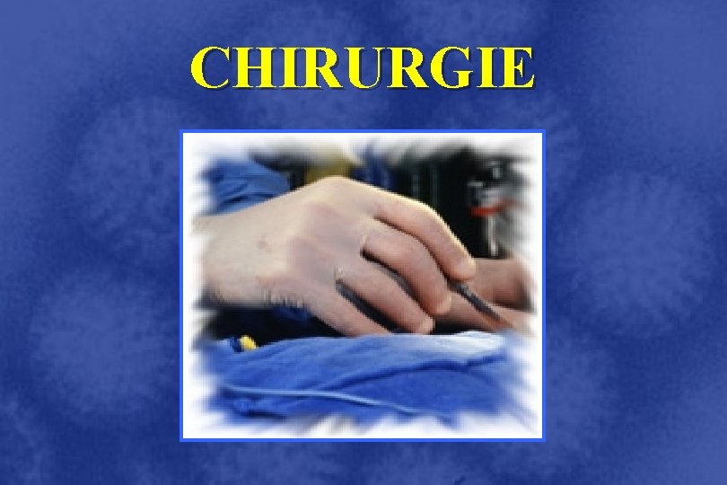CHIRURGIE 