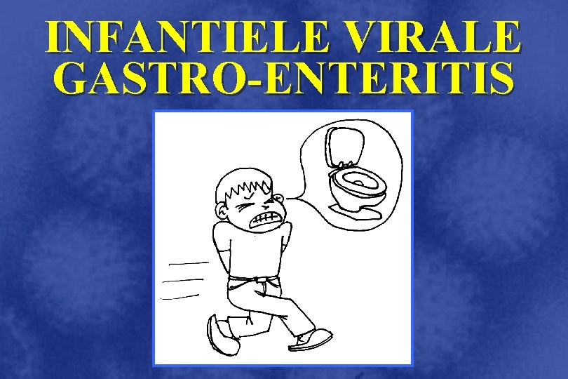 INFANTIELE VIRALE GASTRO-ENTERITIS 