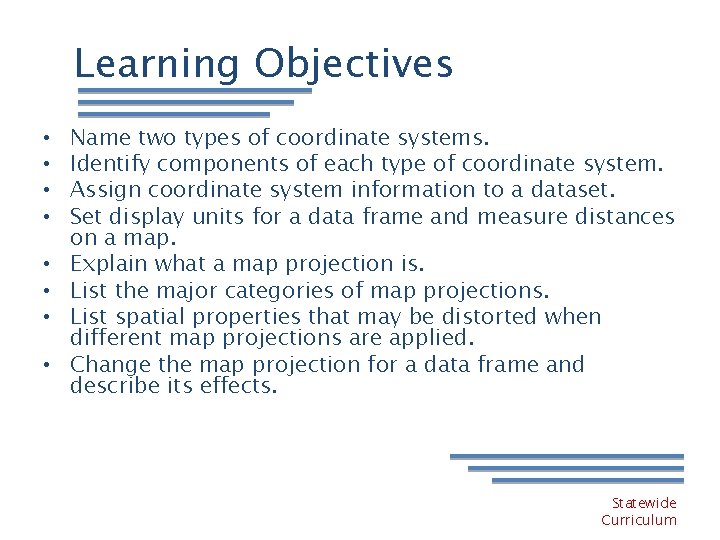 Learning Objectives • • Name two types of coordinate systems. Identify components of each