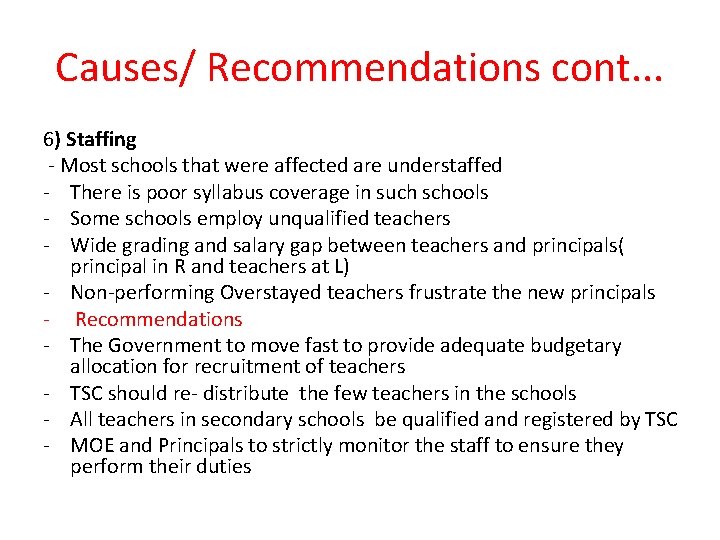 Causes/ Recommendations cont. . . 6) Staffing - Most schools that were affected are