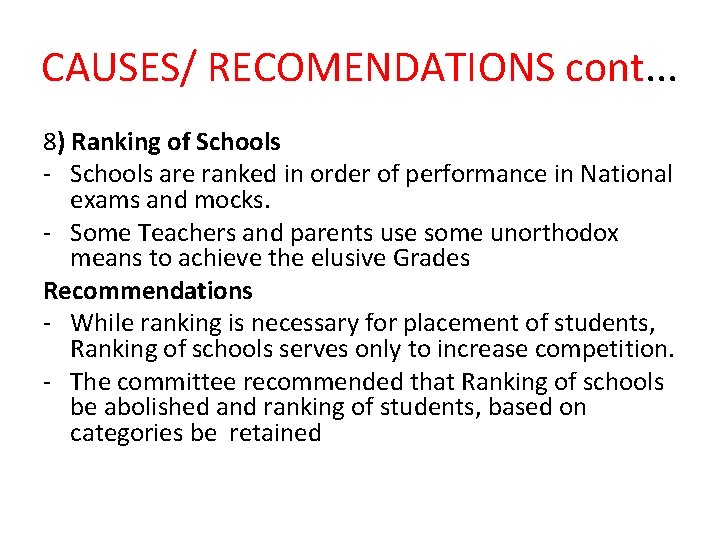 CAUSES/ RECOMENDATIONS cont. . . 8) Ranking of Schools - Schools are ranked in