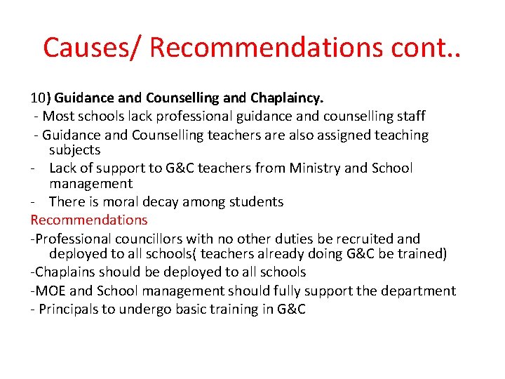 Causes/ Recommendations cont. . 10) Guidance and Counselling and Chaplaincy. - Most schools lack