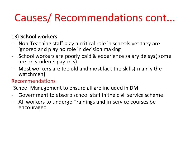 Causes/ Recommendations cont. . . 13) School workers - Non-Teaching staff play a critical