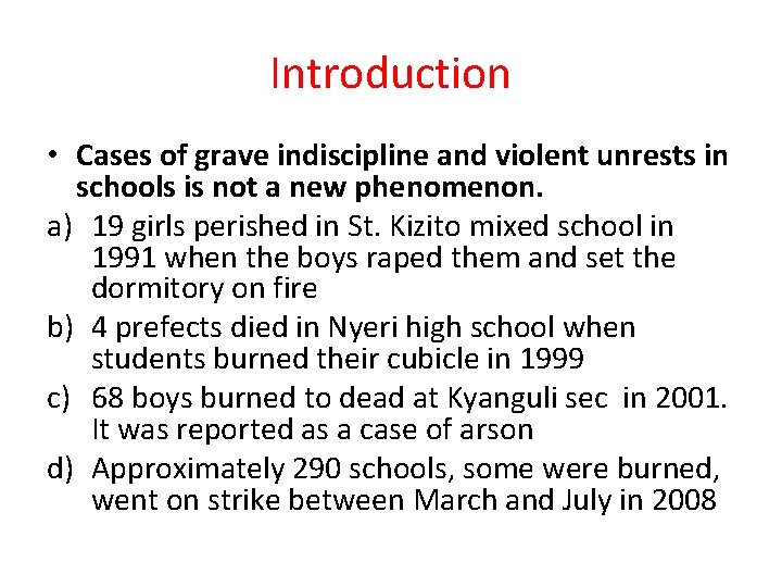Introduction • Cases of grave indiscipline and violent unrests in schools is not a