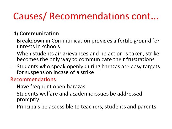 Causes/ Recommendations cont. . . 14) Communication - Breakdown in Communication provides a fertile