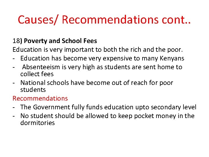 Causes/ Recommendations cont. . 18) Poverty and School Fees Education is very important to