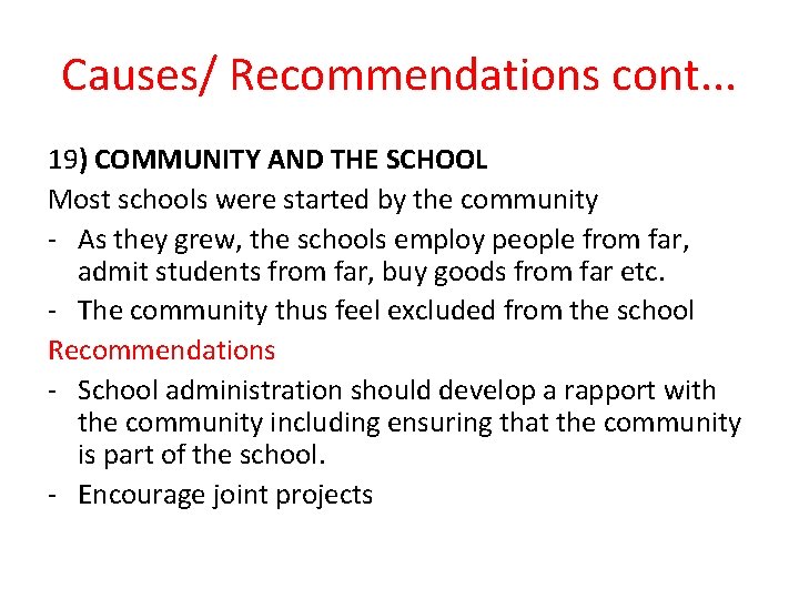 Causes/ Recommendations cont. . . 19) COMMUNITY AND THE SCHOOL Most schools were started