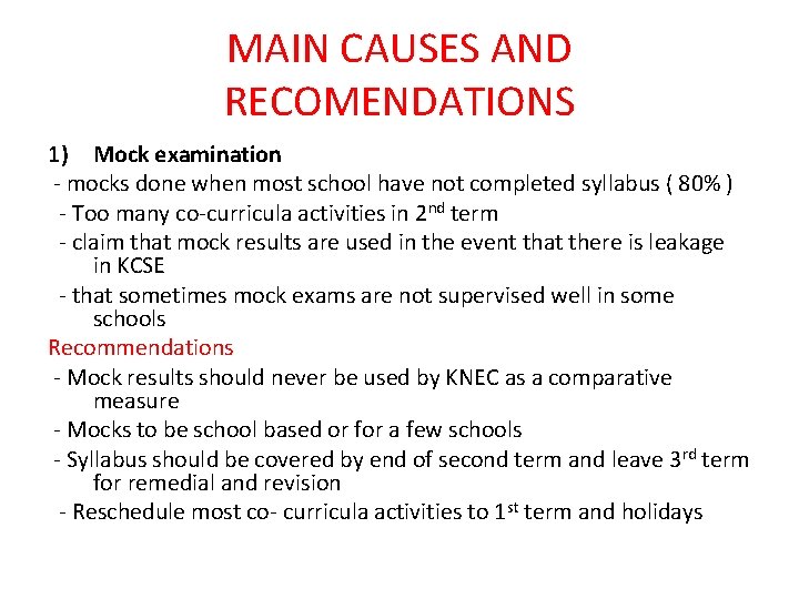 MAIN CAUSES AND RECOMENDATIONS 1) Mock examination - mocks done when most school have