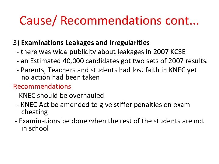 Cause/ Recommendations cont. . . 3) Examinations Leakages and Irregularities - there was wide