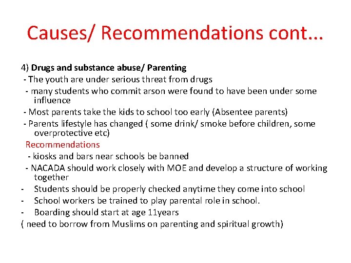 Causes/ Recommendations cont. . . 4) Drugs and substance abuse/ Parenting - The youth
