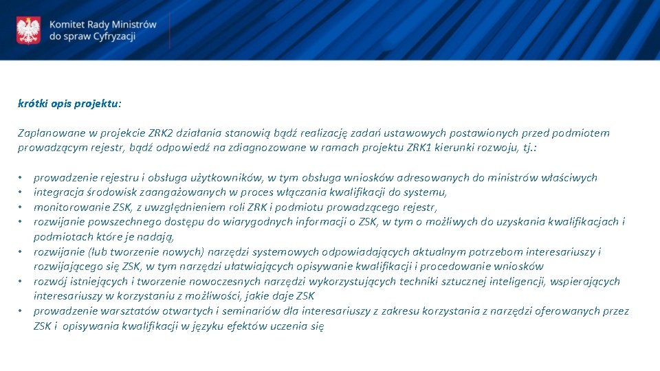 krótki opis projektu: Zaplanowane w projekcie ZRK 2 działania stanowią bądź realizację zadań ustawowych