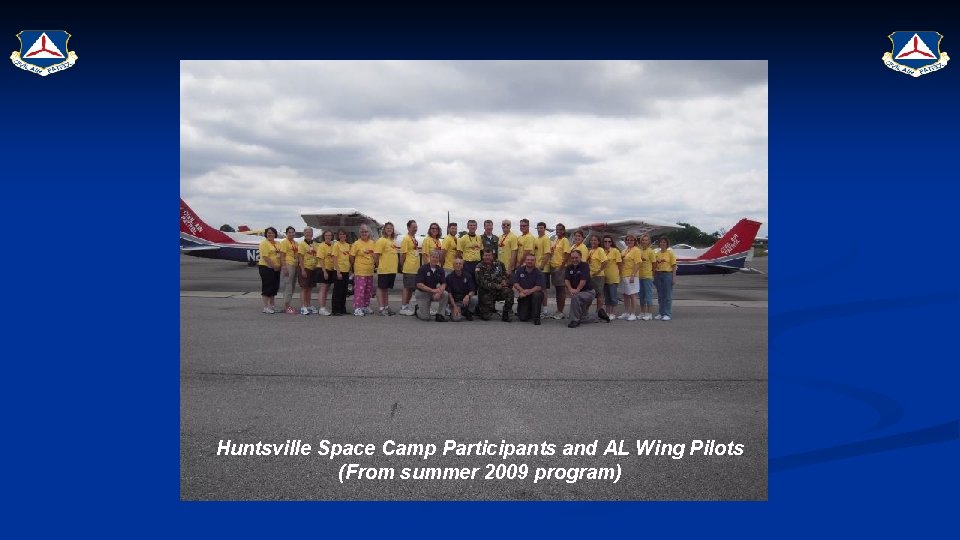 Huntsville Space Camp Participants and AL Wing Pilots (From summer 2009 program) 