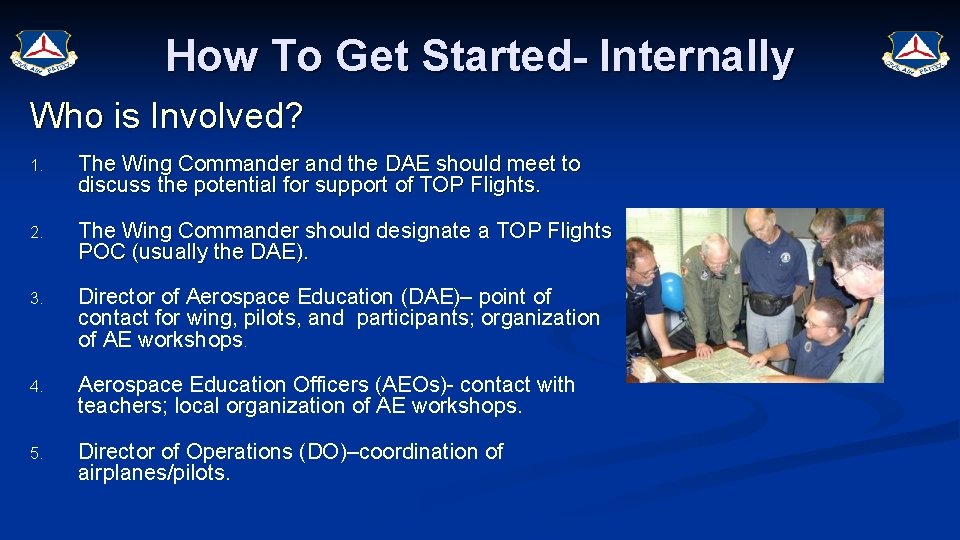 How To Get Started- Internally Who is Involved? 1. The Wing Commander and the