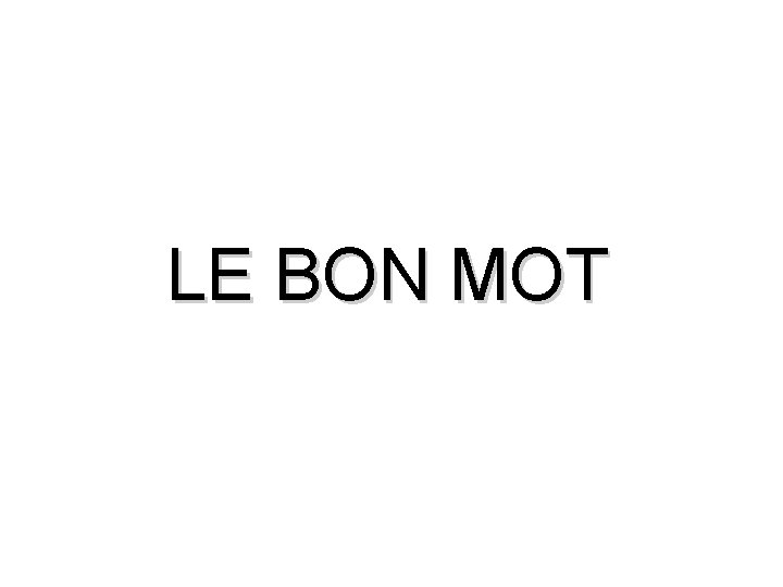 LE BON MOT 