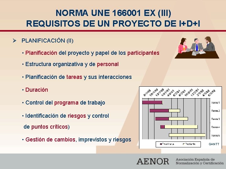 NORMA UNE 166001 EX (III) REQUISITOS DE UN PROYECTO DE I+D+I Ø PLANIFICACIÓN (II)