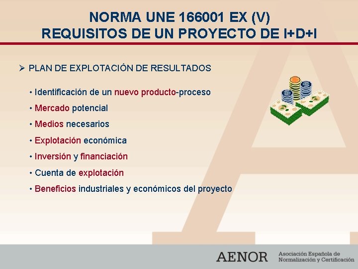 NORMA UNE 166001 EX (V) REQUISITOS DE UN PROYECTO DE I+D+I Ø PLAN DE