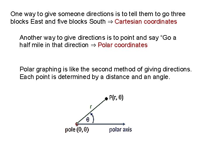 One way to give someone directions is to tell them to go three blocks