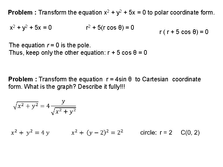 Problem : Transform the equation x 2 + y 2 + 5 x =