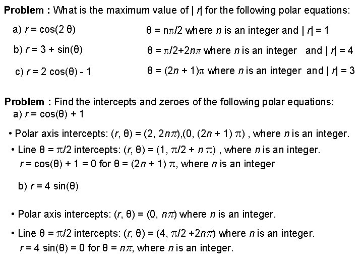 Problem : What is the maximum value of | r| for the following polar