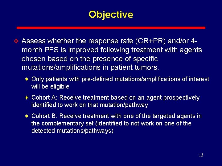 Objective v Assess whether the response rate (CR+PR) and/or 4 - month PFS is