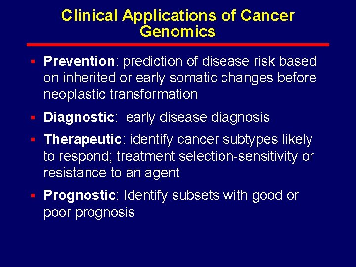 Clinical Applications of Cancer Genomics § Prevention: prediction of disease risk based on inherited