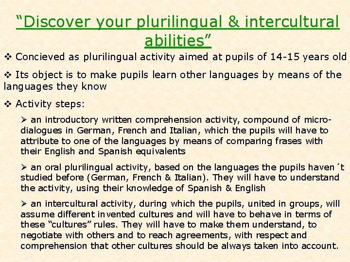 “Discover your plurilingual & intercultural abilities” v Concieved as plurilingual activity aimed at pupils