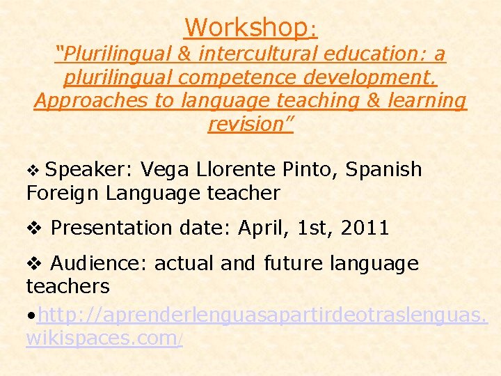 Workshop: “Plurilingual & intercultural education: a plurilingual competence development. Approaches to language teaching &