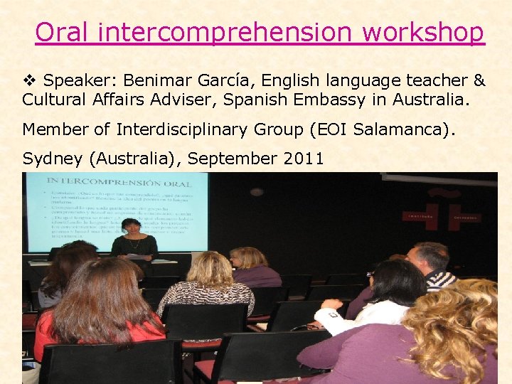 Oral intercomprehension workshop v Speaker: Benimar García, English language teacher & Cultural Affairs Adviser,