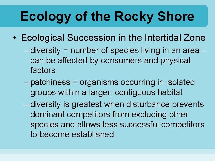 Ecology of the Rocky Shore • Ecological Succession in the Intertidal Zone – diversity