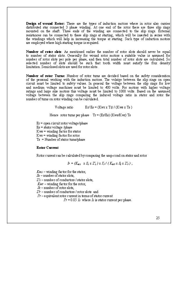 Design of wound Rotor: These are the types of induction motors where in rotor