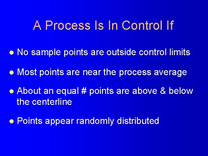A Process Is In Control If l No sample points are outside control limits