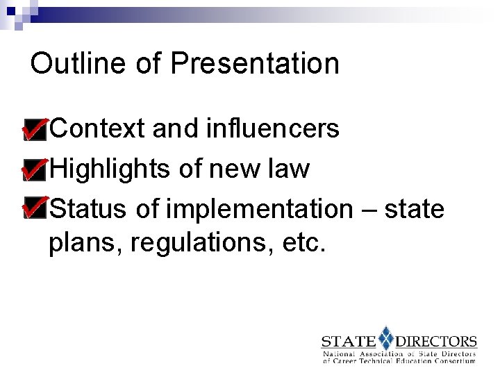 Outline of Presentation n Context and influencers n Highlights of new law n Status