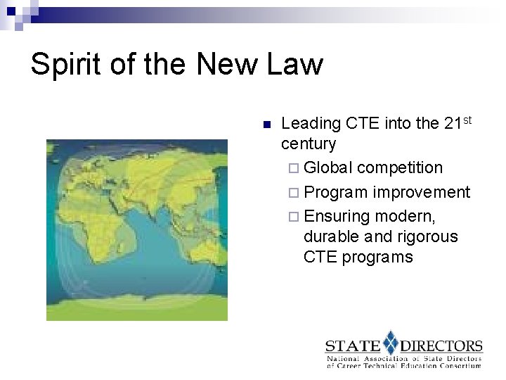 Spirit of the New Law n Leading CTE into the 21 st century ¨