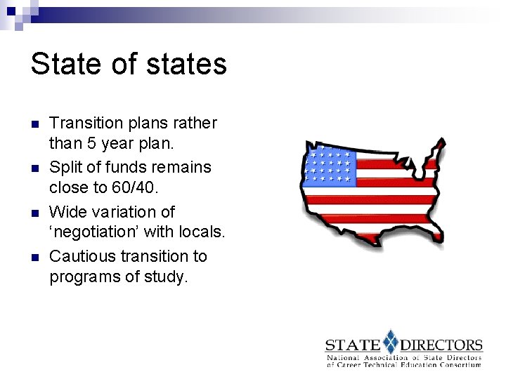 State of states n n Transition plans rather than 5 year plan. Split of