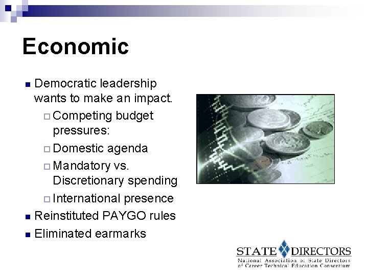 Economic Democratic leadership wants to make an impact. ¨ Competing budget pressures: ¨ Domestic