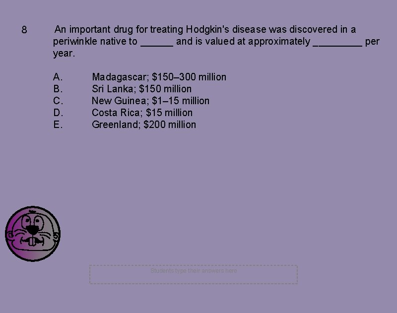 8 An important drug for treating Hodgkin's disease was discovered in a periwinkle native