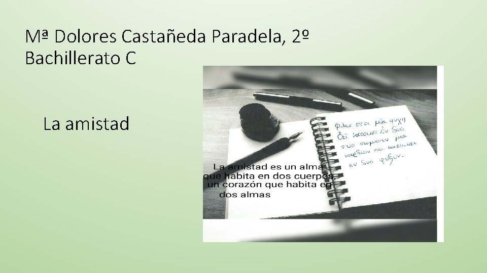 Mª Dolores Castañeda Paradela, 2º Bachillerato C La amistad 