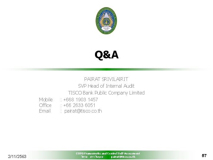 Q&A Mobile Office Email 2/11/2563 PAIRAT SRIVILAIRIT SVP Head of Internal Audit TISCO Bank