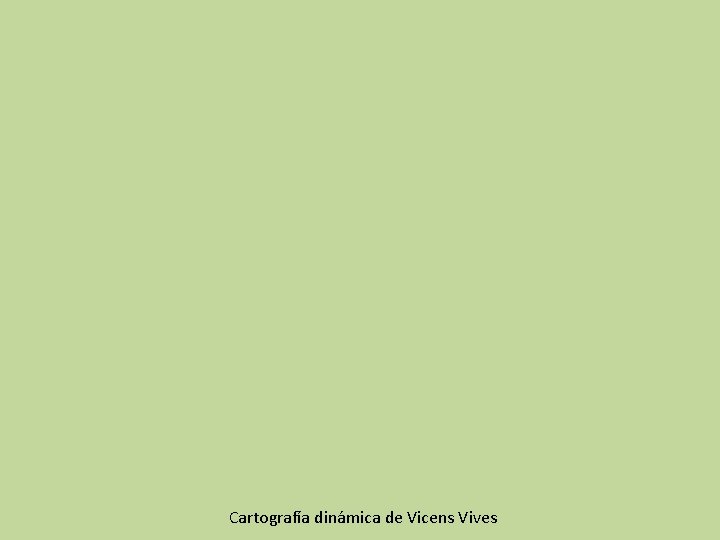 Cartografía dinámica de Vicens Vives 