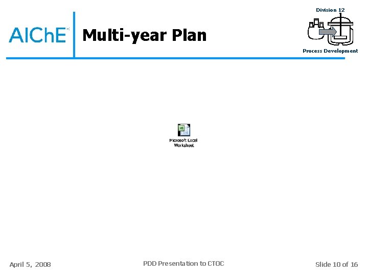 Division 12 Multi-year Plan Process Development April 5, 2008 PDD Presentation to CTOC Slide