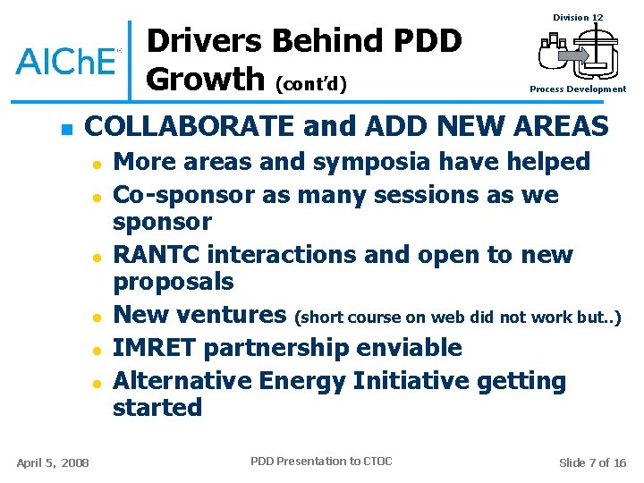 Drivers Behind PDD Growth (cont’d) n Division 12 Process Development COLLABORATE and ADD NEW